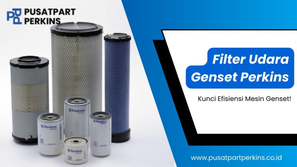 Filter Udara Genset Perkins