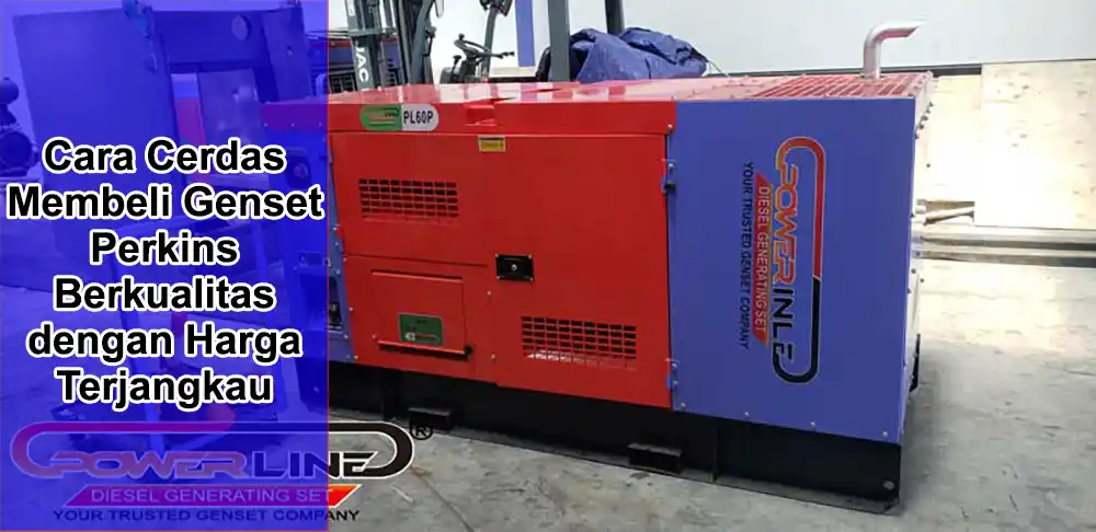 Cara Cerdas Membeli Genset Perkins Berkualitas dengan Harga Terjangkau
