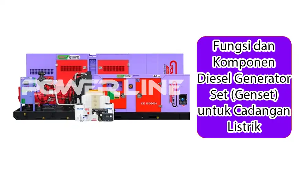 Fungsi dan Komponen Diesel Generator Set
